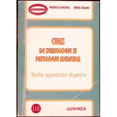 CURS DE SEMIOLOGIE SI PATOLOGIE MEDICAL. BOLILE APARATULUI DIGESTIV