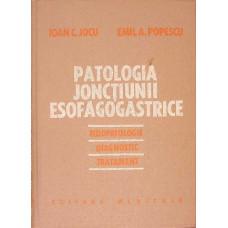 PATOLOGIA JONCTIUNII ESOFAGOGASTRICE