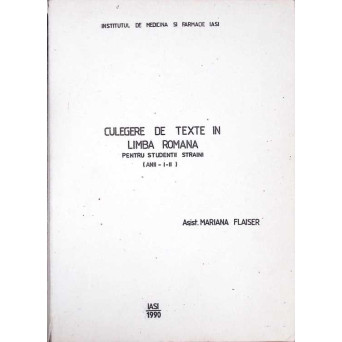 CULEGERE DE TEXTE IN LIMBA ROMANA PENTRU STUDENTII STRAINI - ANII I-II