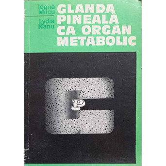 GLANDA PINEALA CA ORGAN METABOLIC