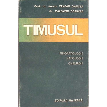 TIMUSUL. FIZIOPATOLOGIE, PATOLOGIE, CHIRURGIE