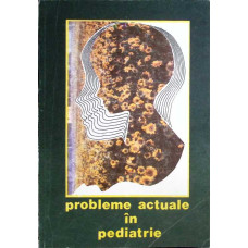 PROBLEME ACTUALE IN PEDIATRIE