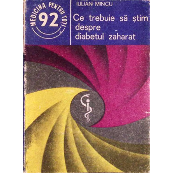 CE TREBUIE SA STIM DESPRE DIABETUL ZAHARAT