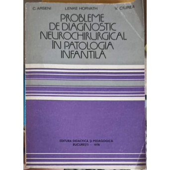 PROBLEME DE DIAGNOSTIC NEUROCHIRURGICAL IN PATOLOGIA INFANTILA