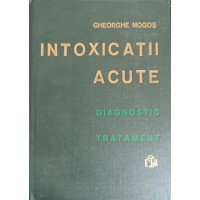 INTOXICATII ACUTE, DIAGNOSTIC TRATAMENT INTOXICATII ACUTE, DIAGNOSTIC TRATAMENT
