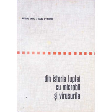 DIN ISTORIA LUPTEI CU MICROBII SI VIRUSURILE