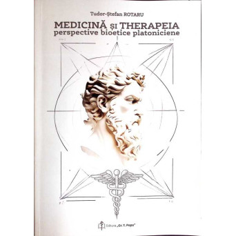 MEDICINA SI THERAPEIA, PERSPECTIVE BIOETICE PLATONICIENE