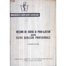 NOTIUNI DE IGIENA SI PRIM-AJUTOR PENTRU ELEVII SCOLILOR PROFESIONALE
