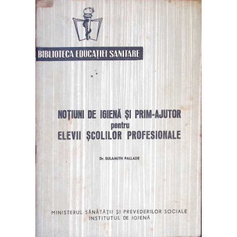 NOTIUNI DE IGIENA SI PRIM-AJUTOR PENTRU ELEVII SCOLILOR PROFESIONALE