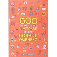 500 DE ADEVARURI DESPRE CORPUL OMENESC 500 DE ADEVARURI DESPRE CORPUL OMENESC