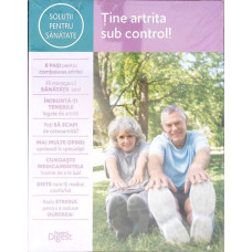 SOLUTII PENTRU SANATATE. TINE ARTRITA SUB CONTROL