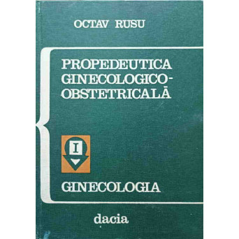 PROPEDEUTICA GINECOLOGICO-OBSTETRICALA VOL.1 GINECOLOGIA