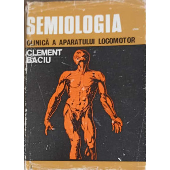 SEMIOLOGIA CLINICA A APARATULUI LOCOMOTOR