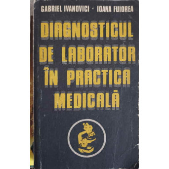 DIAGNOSTICUL DE LABORATOR IN PRACTICA MEDICALA