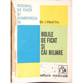 REGIMUL DE VIATA SI ALIMENTATIA IN BOLILE DE FICAT SI CAI BILIARE