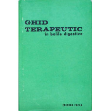 GHID TERAPEUTIC IN BOLILE DIGESTIVE GHID TERAPEUTIC IN BOLILE DIGESTIVE
