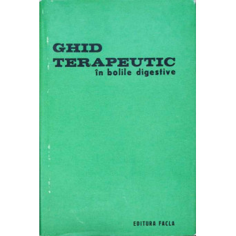 GHID TERAPEUTIC IN BOLILE DIGESTIVE