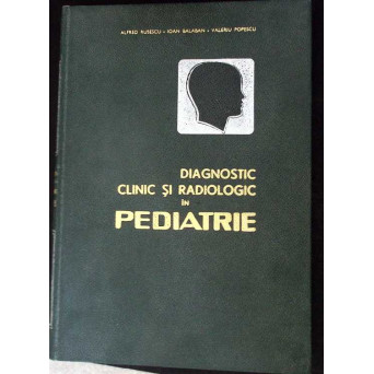 DIAGNOSTIC CLINIC SI RADIOLOGIC IN PEDIATRIE VOL.2