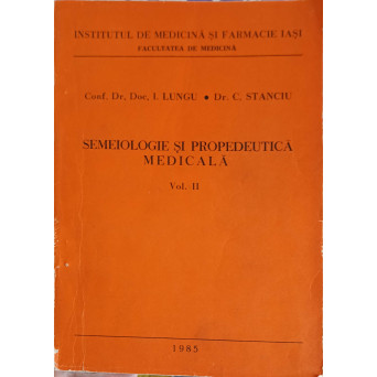SEMEIOLOGIE SI PROPEDEUTICA MEDICALA VOL.2 RINICHII, SPLINA, SANGELE, APARATUL DIGESTIV