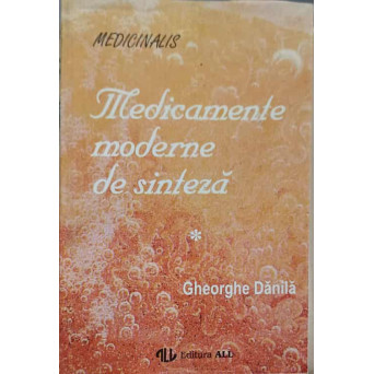 MEDICAMENTE MODERNE DE SINTEZA VOL.1