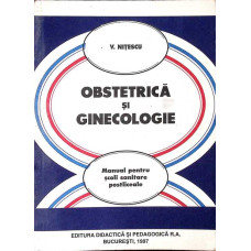 OBSTETRICA SI GINECOLOGIE. MANUAL PENTRU SCOLI SANITARE POSTLICEALE