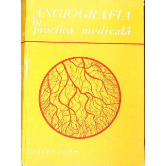 ANGIOGRAFIA IN PRACTICA MEDICALA