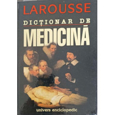 DICTIONAR DE MEDICINA LAROUSSE