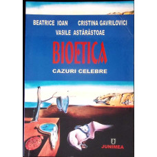 BIOETICA. CAZURI CELEBRE
