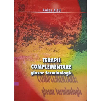 TERAPII COMPLEMENTARE. GLOSAR TERMINOLOGIC
