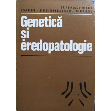 GENETICA SI EREDOPATOLOGIE