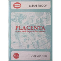 PLACENTA. REPERE MORFOLOGICE SI FUNCTIONALE PLACENTA. REPERE MORFOLOGICE SI FUNCTIONALE