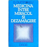 MEDICINA INTRE MIRACOL SI DEZAMAGIRE