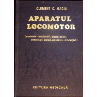 APARATUL LOCOMOTOR (ANATOMIE FUNCTIONALA, BIOMECANICA, SEMIOLOGIE CLINICA, DIAGNOSTIC DIFERENTIAL)