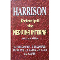 HARRISON PRINCIPII DE MEDICINA. INTERNA. EDITIA A XIII-A
