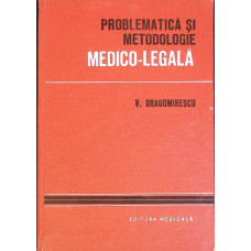 PROBLEMATICA SI METODOLOGIE MEDICO-LEGALA