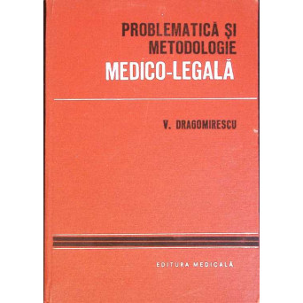 PROBLEMATICA SI METODOLOGIE MEDICO-LEGALA