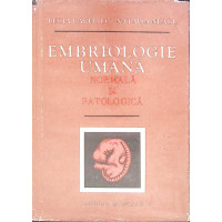 EMBRIOLOGIE UMANA NORMALA SI PATOLOGICA