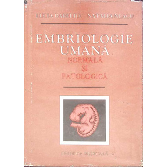EMBRIOLOGIE UMANA NORMALA SI PATOLOGICA
