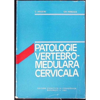 PATOLOGIE VERTEBRO-MEDULARA CERVICALA