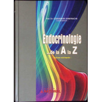 ENDOCRINOLOGIE ...DE LA A LA Z. DICTIONAR ENCICLOPEDIC