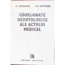 COORDONATE DEONTOLOGICE ALE ACTULUI MEDICAL