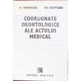 COORDONATE DEONTOLOGICE ALE ACTULUI MEDICAL