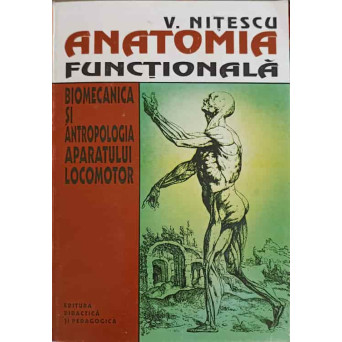 ANATOMIA FUNCTIONALA BIOMECANICA SI ANTROPOLOGIA APARATULUI LOCOMOTOR