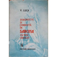 DIAGNOSTIC SI CONDUITA IN SARCINA CU RISC CRESCUT DIAGNOSTIC SI CONDUITA IN SARCINA CU RISC CRESCUT