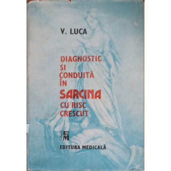 DIAGNOSTIC SI CONDUITA IN SARCINA CU RISC CRESCUT