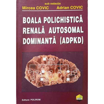 BOALA POLICHISTICA RENALA AUTOSOMAL DOMINANTA (ADPKD)