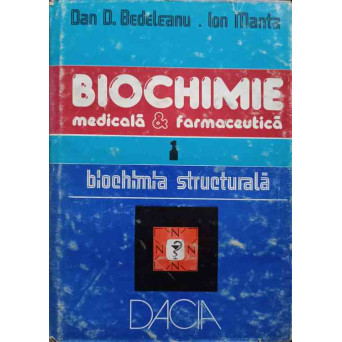 BIOCHIMIE MEDICALA SI FARMACEUTICA VOL.1 BIOCHIMIE STRUCTURALA