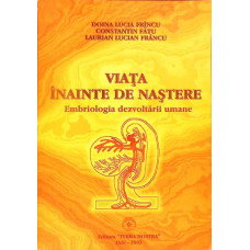 VIATA INAINTE DE NASTERE EMBRIOLOGIA DEZVOLTARII UMANE