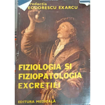FIZIOLOGIA SI FIZIOPATOLOGIA EXCRETIEI