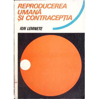 REPRODUCEREA UMANA SI CONTRACEPTIA